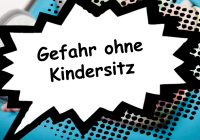 Gefahr ohne Kindersitz